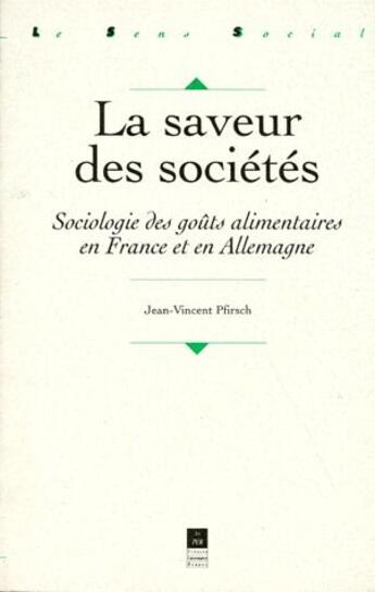 Couverture du livre « La saveur des sociétés ; sociologie des goûts alimentaires en France et en Allemagne » de Pur aux éditions Pu De Rennes