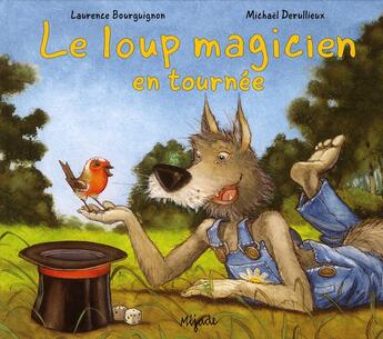 Couverture du livre « Loup magicien en tournee (le) » de Derullieux M aux éditions Mijade