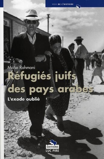 Couverture du livre « L'exode oublié ; juifs des pays arabes » de  aux éditions Luc Pire