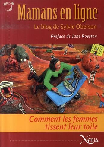 Couverture du livre « Mamans en ligne : comment les femmes tissent leur toile » de Sylvie Oberson aux éditions Xenia