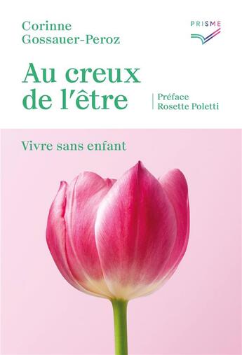 Couverture du livre « Au creux de l'être : vivre sans enfant » de Corinne Gossauer-Peroz aux éditions Saint Augustin