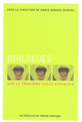 Couverture du livre « Dialogues sur la troisieme vague feministe » de Maria Nengeh-Mensah aux éditions Remue Menage