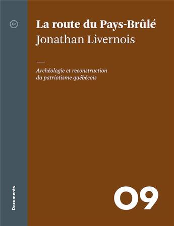 Couverture du livre « Documents 09 la route du pays-brûlé » de Jonathan Livernois aux éditions Atelier 10