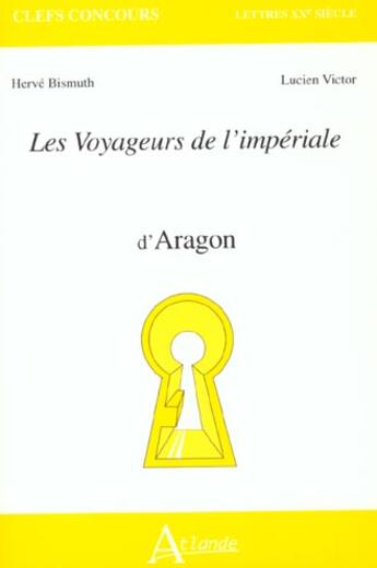 Couverture du livre « Les voyageurs de l'imperiale d'aragon » de Bismuth/Victor aux éditions Atlande Editions