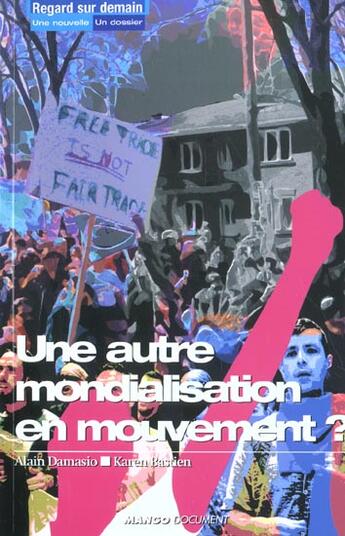 Couverture du livre « Une Autre Mondialisation En Mouvement » de Alain Damasio et Karen Bastien aux éditions Mango