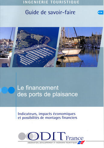 Couverture du livre « Le financement des ports de plaisance ; indicateurs, impacts économiques et possibilités de montages financiers » de  aux éditions Atout France