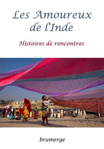 Couverture du livre « Les amoureux de l'Inde » de  aux éditions Brumerge