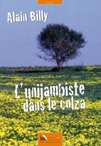 Couverture du livre « L'unijambiste dans le colza » de Alain Billy aux éditions Baie Des Anges