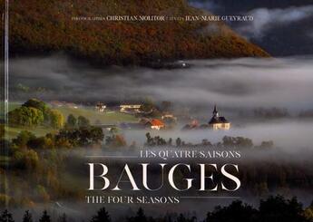 Couverture du livre « Bauges : les quatre saisons, the four seasons » de Jean-Marie Gueyraud et Christian Molitor aux éditions Christian Molitor