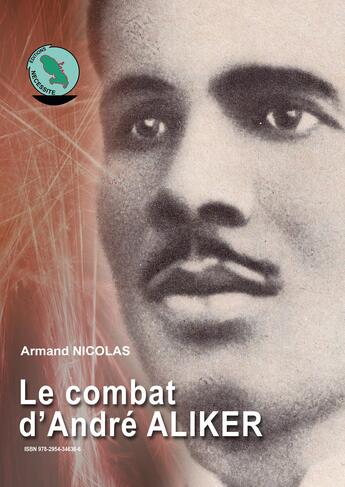 Couverture du livre « Le combat d'André ALIKER » de Armand Nicolas aux éditions Ebk