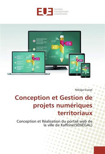 Couverture du livre « Conception et gestion de projets numeriques territoriaux » de Gueye Ndiaga aux éditions Editions Universitaires Europeennes