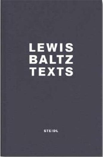 Couverture du livre « Lewis baltz texts » de Baltz Lewis aux éditions Steidl