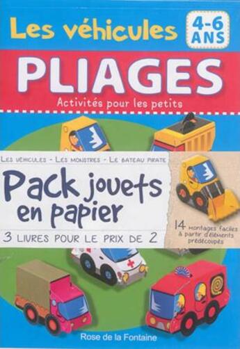 Couverture du livre « PLIAGES ; ACTIVITES POUR LES PETITS ; pack jouets en papier ; les véhicules, les monstres, le bateau pirate » de Zbyszek Dobosz et Ludwik Cichy aux éditions Rose De La Fontaine