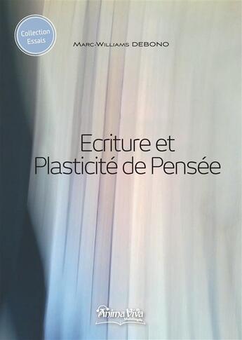 Couverture du livre « Écriture et plasticité de pensée » de Marc-Williams Debono aux éditions Animaviva Multilingue