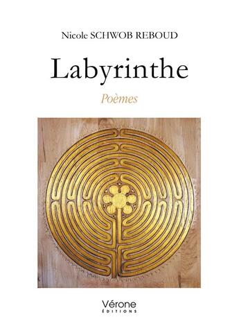 Couverture du livre « Labyrinthe : Poèmes » de Nicole Schwob Reboud aux éditions Verone