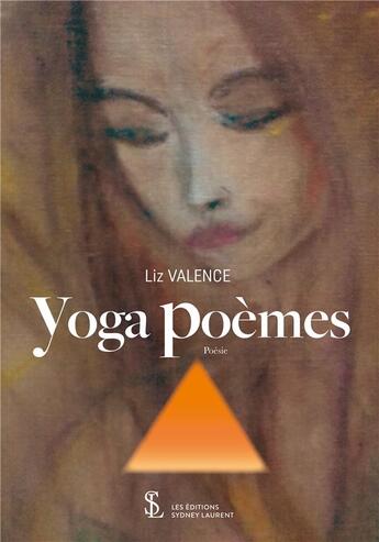 Couverture du livre « Yoga poemes » de Liz Valence aux éditions Sydney Laurent