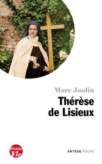 Couverture du livre « Petite vie de Thérèse de Lisieux » de Marc Joulin aux éditions Artege