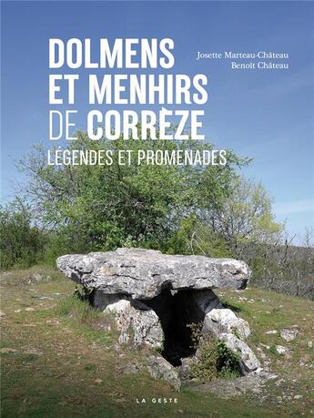 Couverture du livre « DOLMENS ET MENHIRS DE CORREZE (GESTE) (COLL. VILLES ET RIVAGES) » de Benoit Et Josette Château aux éditions Geste