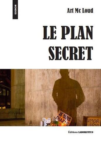 Couverture du livre « Le plan secret » de Art Mc Loud aux éditions Laborintus