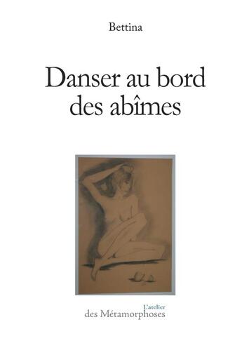 Couverture du livre « Danser au bord des abîmes » de Bettina aux éditions Lulu