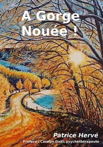 Couverture du livre « À gorge nouée ! » de Patrice Herve aux éditions Lulu