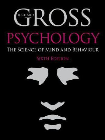 Couverture du livre « Psychology: The Science of Mind and Behaviour 6th Edition » de Gross Richard aux éditions Hodder Education Digital