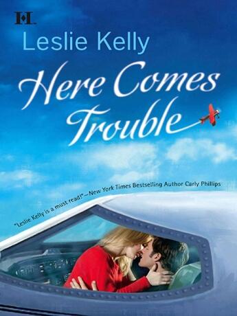 Couverture du livre « Here Comes Trouble (Mills & Boon M&B) » de Leslie Kelly aux éditions Mills & Boon Series