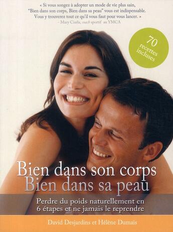 Couverture du livre « Bien dans son corps, bien dans sa peau ; perdre du poids naturellement en 6 étapes et ne jamais le reprendre » de Helene Dumais et David Desjardins aux éditions Transit Editeur