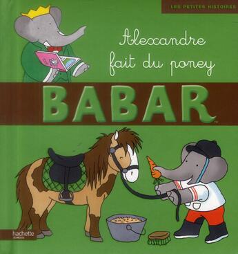 Couverture du livre « Babar ; Alexandre fait du poney » de Jean-Claude Gibert et Didier Dufresne aux éditions Le Livre De Poche Jeunesse