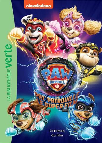 Couverture du livre « Paw Patrol - La Pat' Patrouille - Le Super Film - Le roman du film » de Nickelodeon aux éditions Hachette Jeunesse