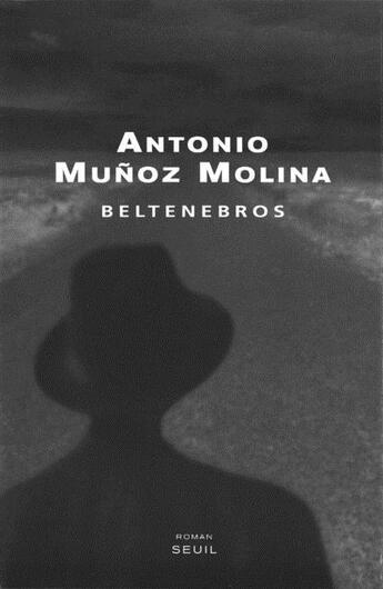 Couverture du livre « Beltenebros » de Antonio Munoz-Molina aux éditions Seuil