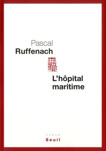 Couverture du livre « L'hôpital maritime » de Pascal Ruffenach aux éditions Seuil