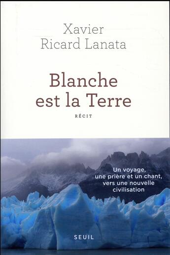 Couverture du livre « Blanche est la Terre » de Ricard Lanata Xavier aux éditions Seuil