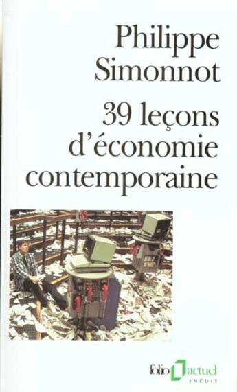 Couverture du livre « 39 leçons d'économie contemporaine » de Philippe Simonnot aux éditions Folio