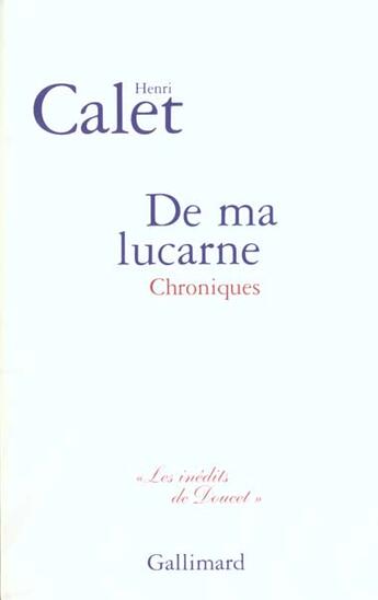 Couverture du livre « De ma lucarne chroniques » de Henri Calet aux éditions Gallimard