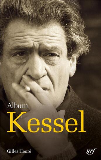 Couverture du livre « Album Joseph Kessel » de Gilles Heure aux éditions Gallimard