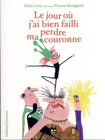 Couverture du livre « Le jour où j'ai bien failli perdre ma couronne » de Didier Levy et Vincent Boudgourd aux éditions Gallimard-jeunesse