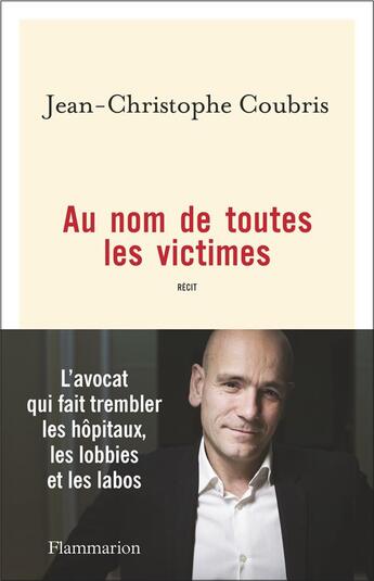 Couverture du livre « Au nom de toutes les victimes » de Jean-Christophe Coubris aux éditions Flammarion