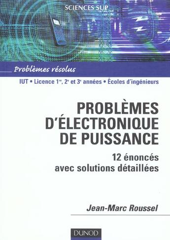 Couverture du livre « Problemes d'electronique de puissance - 12 enonces avec solutions detaillees » de Roussel aux éditions Dunod