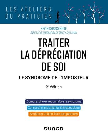 Couverture du livre « Traiter la dépréciation de soi - 2e éd. : Le syndrome de l'imposteur » de Chassangre/Callahan aux éditions Dunod