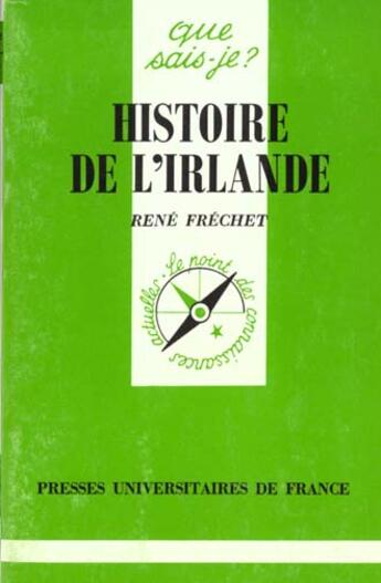 Couverture du livre « Histoire de l'irlande » de Frechet Rene aux éditions Que Sais-je ?