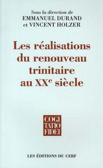 Couverture du livre « Les réalisations du renouveau trinitaire au XX siècle » de Durand E/Holzer aux éditions Cerf