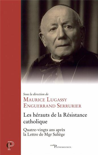 Couverture du livre « Les hérauts de la résistance catholique : 80 ans apres la lettre de mgr saliege » de Enguerrand Serrurier et Maurice Lugassy et Collectif aux éditions Cerf