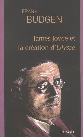 Couverture du livre « James Joyce et la création d'«Ulysse» » de Budgen Frank aux éditions Denoel