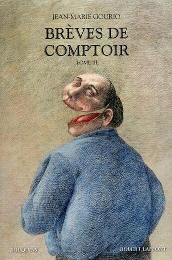 Couverture du livre « Brèves de comptoir ; 2007-2009 » de Jean-Marie Gourio aux éditions Bouquins