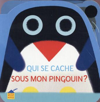 Couverture du livre « Qui se cache sous mon pingouin ? » de Vincent Mathy aux éditions Albin Michel Jeunesse