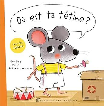 Couverture du livre « Où est ta tétine ? » de Guido Van Genechten aux éditions Albin Michel