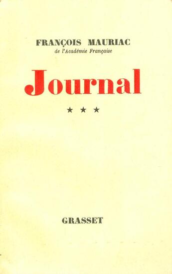 Couverture du livre « Journal Tome 3 » de Francois Mauriac aux éditions Grasset