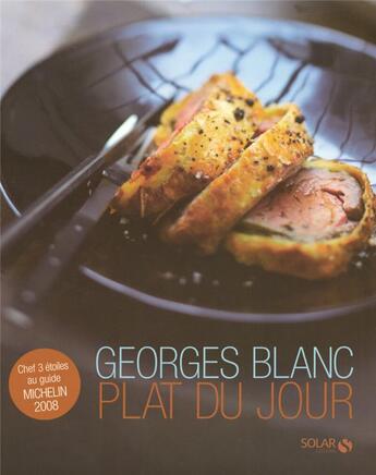 Couverture du livre « Plat du jour » de Georges Blanc aux éditions Solar