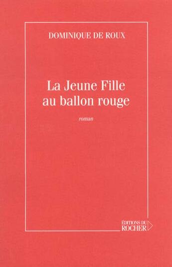 Couverture du livre « La jeune fille au ballon rouge » de De Roux/Millecam aux éditions Rocher